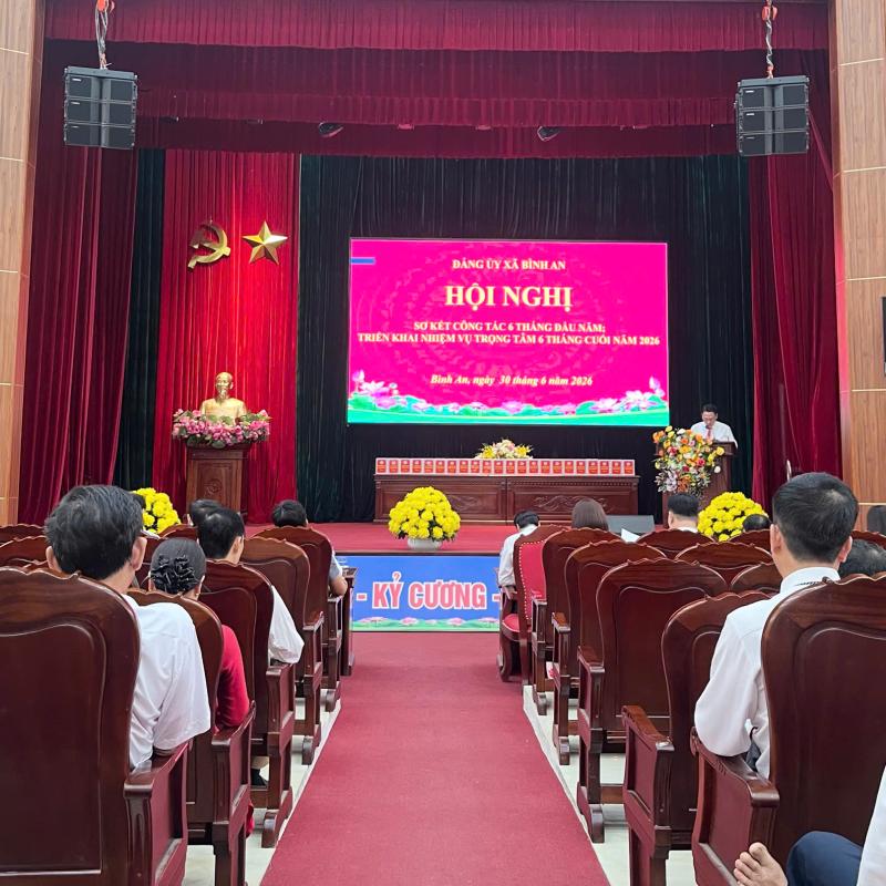 ĐẢNG ỦY XÃ BÌNH AN SƠ KẾT CÔNG TÁC XÂY DỰNG ĐẢNG 6 THÁNG ĐẦU NĂM, TRIỂN KHAI NHIỆM VỤ TRỌNG TÂM 6 THÁNG CUỐI NĂM 2026