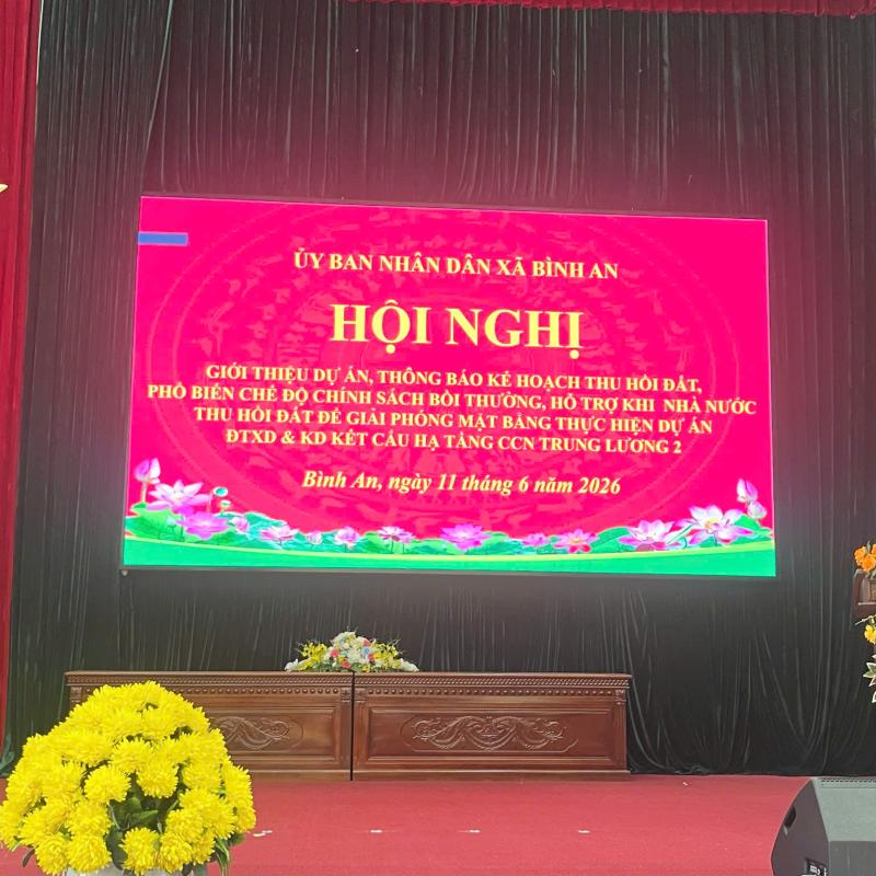 UBND xã Bình An tổ chức hội nghị giới thiệu Dự án, thông báo kế hoạch thu hồi đất, phổ biến chế độ chính sách bồi thường, hỗ trợ khi Nhà nước thu hồi đất để giải phóng mặt bằng thực hiện dự án ĐTXD & KD kết cấu hạ tầng CCN Trung Lương 2.