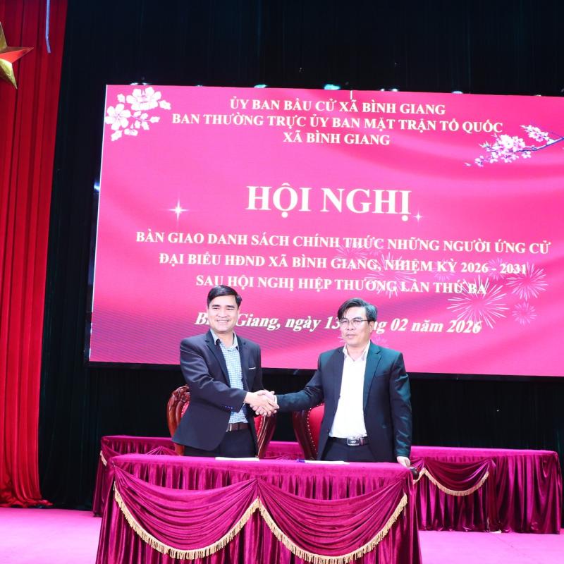HỘI NGHỊ BÀN GIAO DANH SÁCH CHÍNH THỨC NGƯỜI ỨNG CỬ ĐẠI BIỂU HĐND XÃ BÌNH GIANG (NHIỆM KỲ 2026–2031)