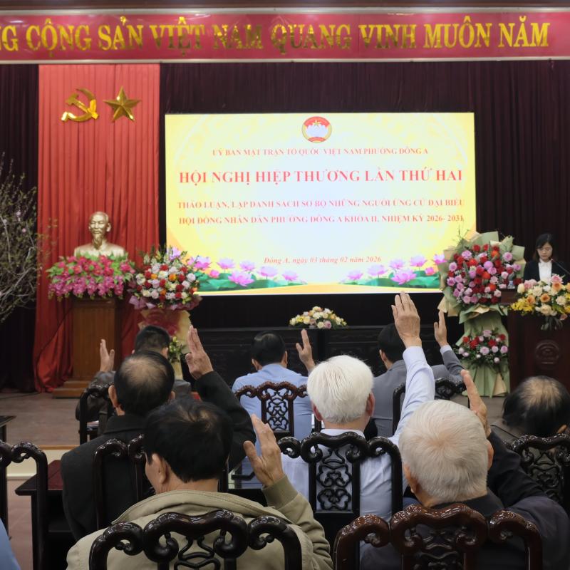 Phường Đông A: Hội nghị hiệp thương lần thứ hai thỏa thuận lập danh sách sơ bộ người ứng cử đại biểu HĐND phường nhiệm kỳ 2026 - 2031
