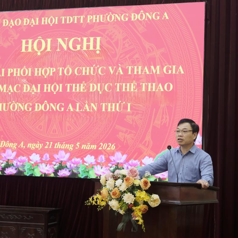 Hội nghị phối hợp tổ chức và tham gia Lễ khai mạc Đại hội Thể dục thể thao phường Đông A lần thứ I năm 2026