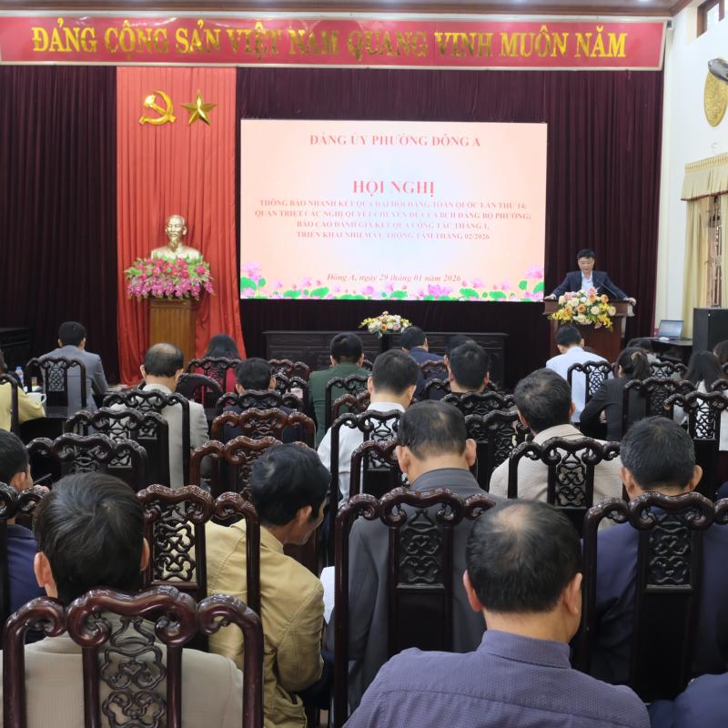 Đảng ủy phường Đông A tổ chức Hội nghị báo cáo nhanh kết quả Đại hội Đảng toàn quốc lần thứ XIV