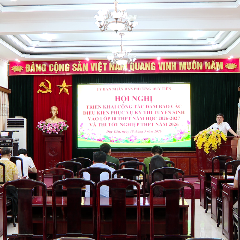 UBND phường Duy Tiên triển khai công tác đảm bảo các điều kiện phục vụ kỳ thi tuyển sinh vào lớp 10 THPT và thi tốt nghiệp THPT năm 2026