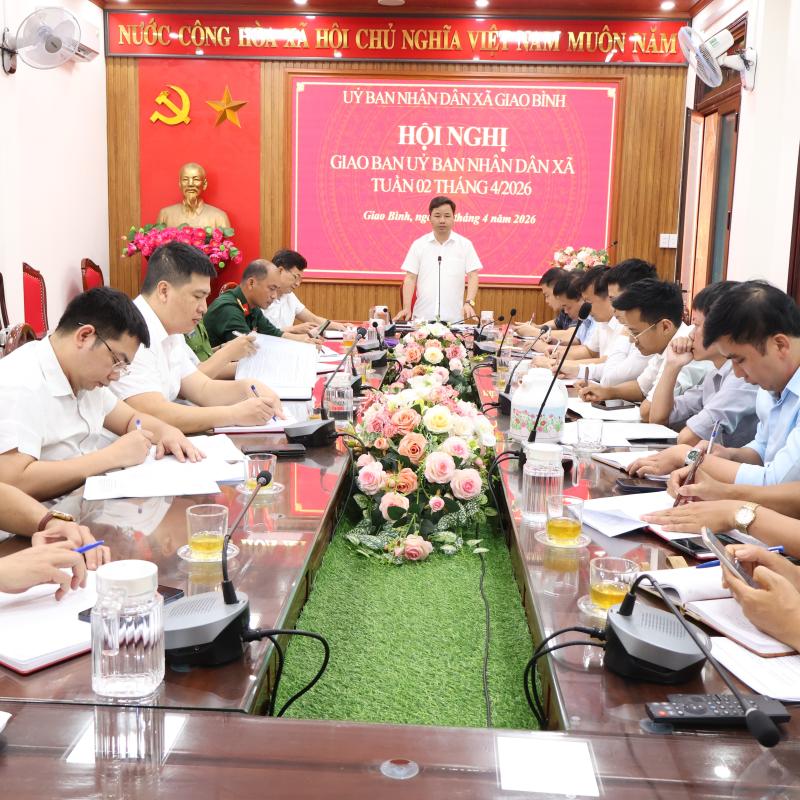 Ủy ban nhân dân xã Giao Bình tổ chức Hội nghị giao ban tuần 2 tháng 4/2026