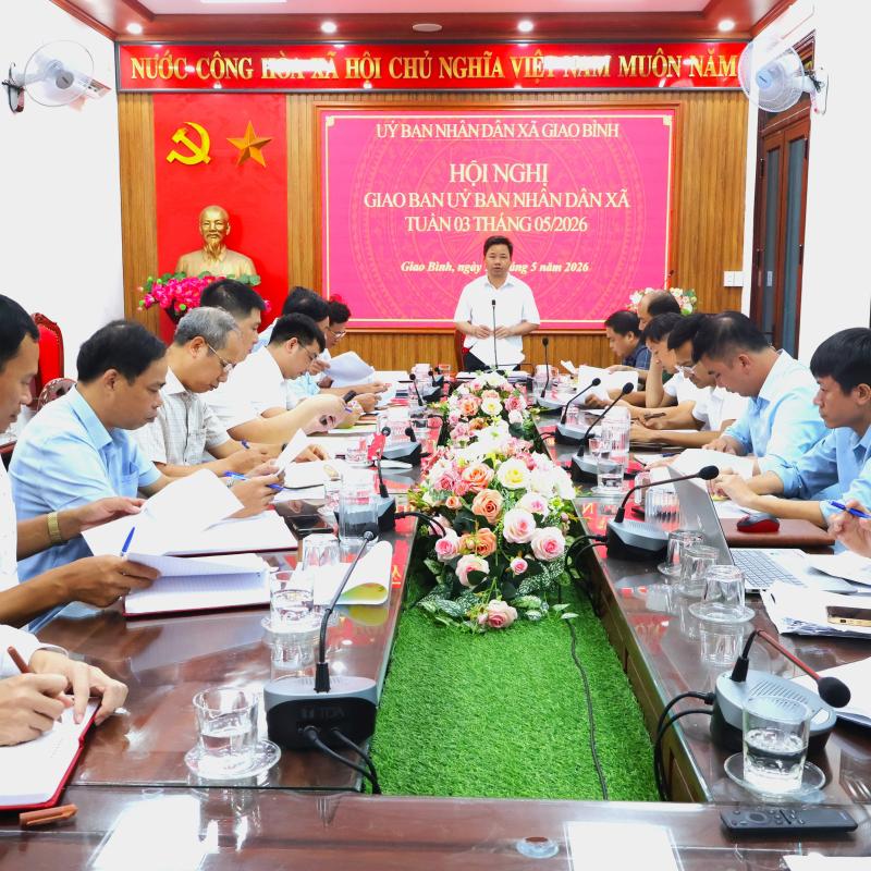 Ủy ban nhân dân xã Giao Bình tổ chức Hội nghị giao ban tuần 3 tháng 5/2026