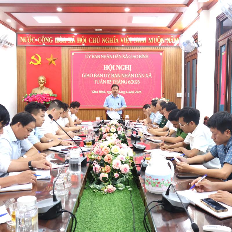 Ủy ban nhân dân xã Giao Bình tổ chức Hội nghị giao ban tuần 2 tháng 6/2026