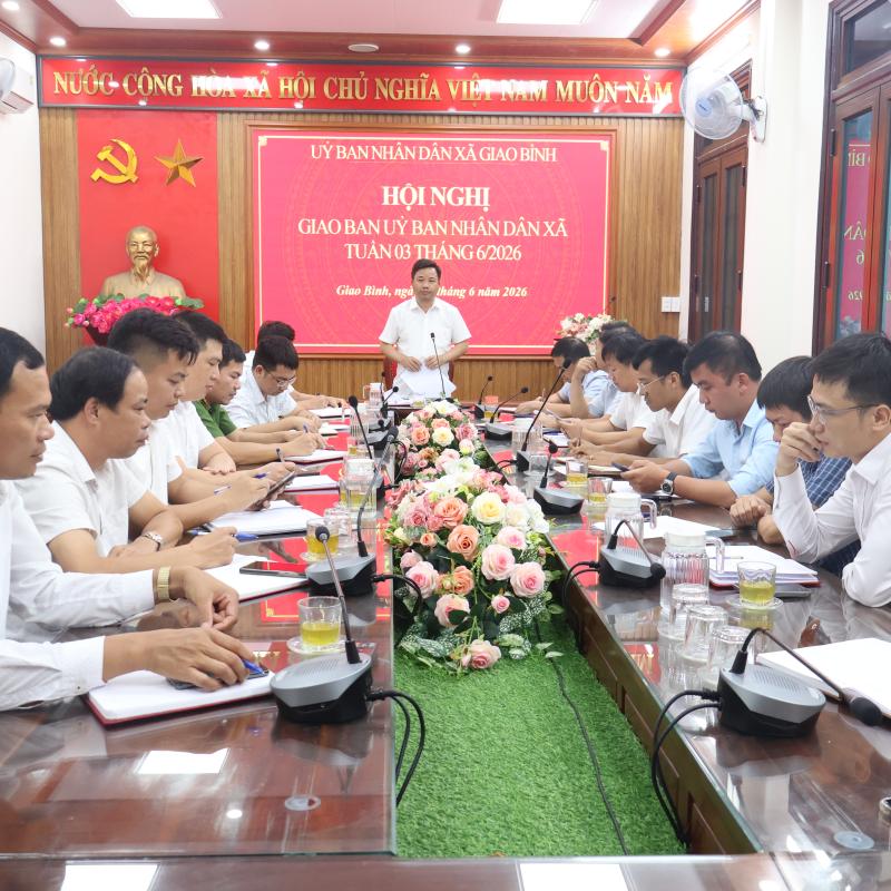 Ủy ban nhân dân xã Giao Bình tổ chức Hội nghị giao ban tuần 3 tháng 6/2026