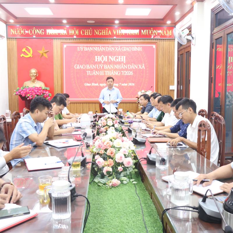 Ủy ban nhân dân xã Giao Bình tổ chức Hội nghị giao ban tuần 1 tháng 7 năm 2026