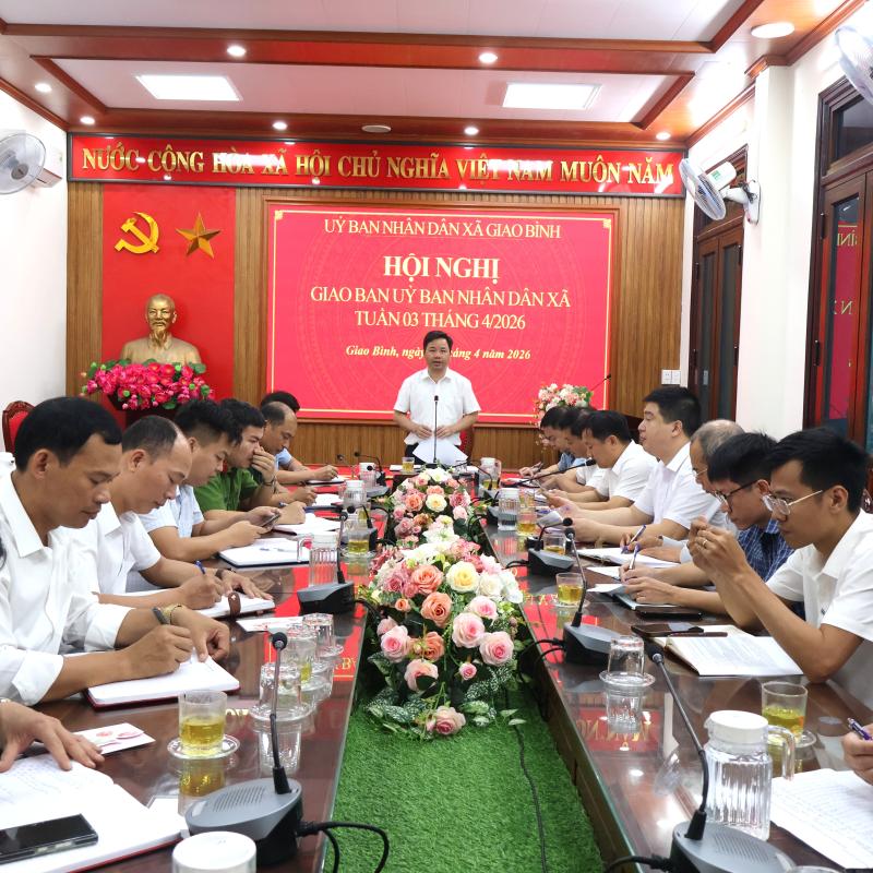 Ủy ban nhân dân xã Giao Bình tổ chức Hội nghị giao ban tuần 3 tháng 4/2026
