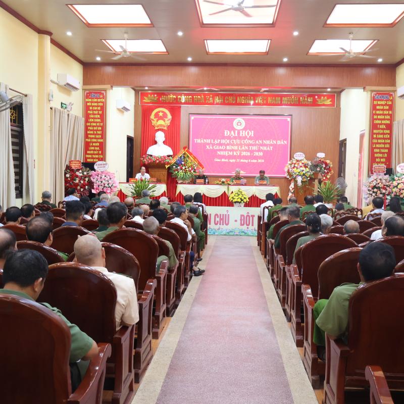 Đại hội thành lập Hội cựu Công an nhân dân xã Giao Bình lần thứ Nhất, nhiệm kỳ 2026 – 2030