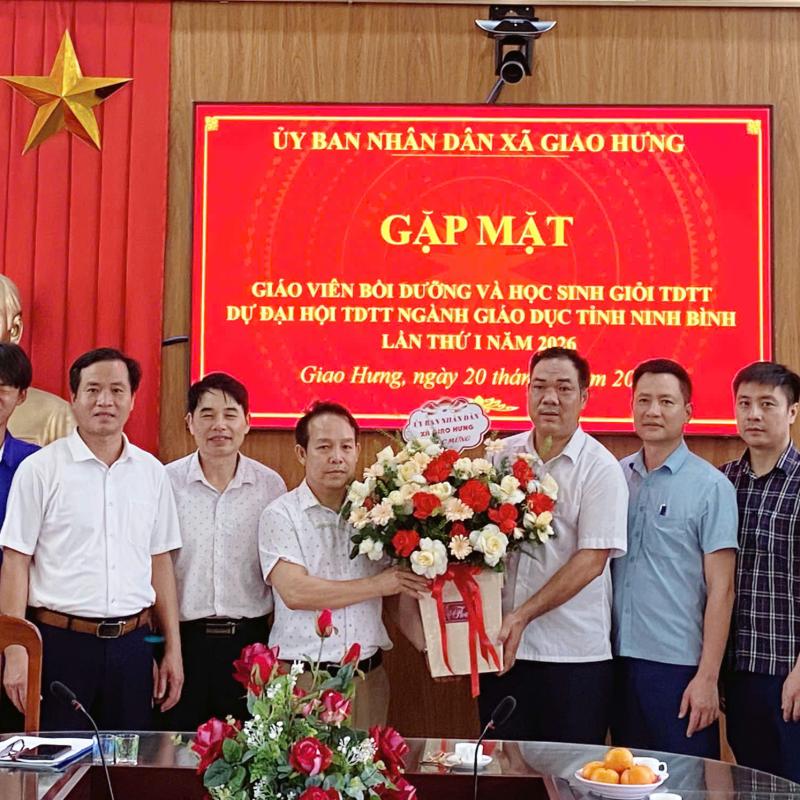 XÃ GIAO HƯNG GẶP MẶT GIÁO VIÊN BỒI DƯỠNG VÀ HỌC SINH GIỎI THỂ DỤC THỂ THAO DỰ ĐẠI HỘI TDTT NGÀNH GIÁO DỤC TỈNH NINH BÌNH NĂM 2026