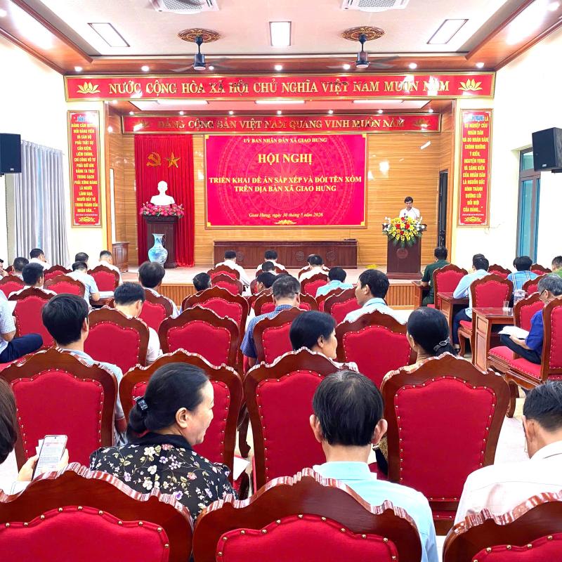 Xã Giao Hưng tổ chức hội nghị triển khai đề án sắp xếp và đổi tên xóm trên địa bàn