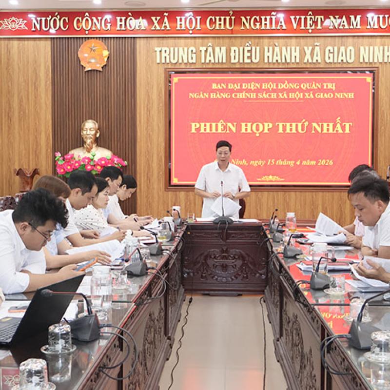 Ban Đại diện Ngân hàng chính sách xã hội xã Giao Ninh họp phiến thứ nhất đánh giá hoạt động tín dụng quý I, triển khai nhiệm vụ quý II năm 2026