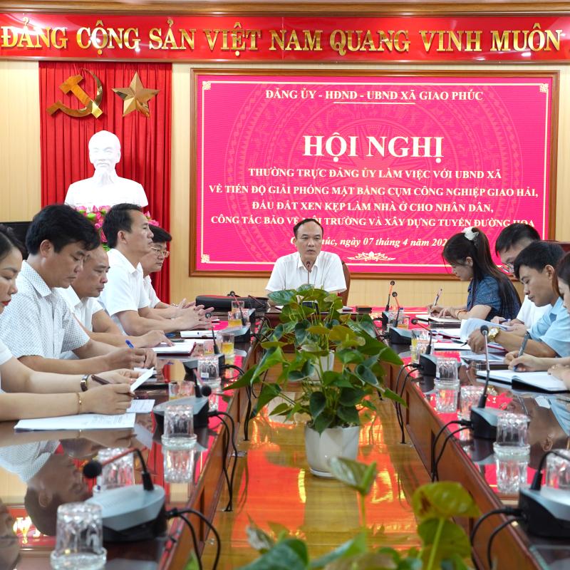 Thường trực Đảng ủy xã Giao Phúc làm việc với UBND xã về tiến độ giải phóng mặt bằng cụm Tải App DubaiPalace Giao Hải, đấu đất xen kẹt làm nhà ở cho nhân dân, công tác bảo vệ môi trường và xây dựng tuyến đường hoa