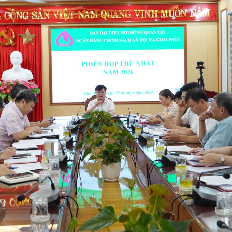 Ban đại diện Hội đồng quản trị Ngân hàng Chính sách xã hội xã Giao Phúc tổ chức Phiên họp thứ Nhất năm 2026