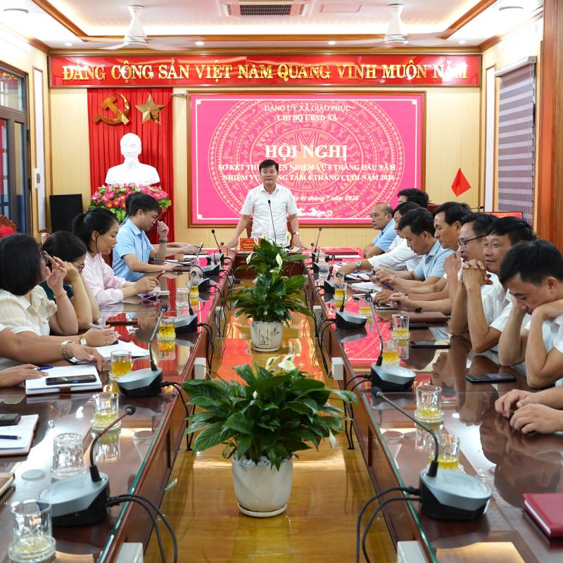 Chi bộ UBND xã Giao Phúc tổ chức Hội nghị sơ kết thực hiện nhiệm vụ 6 tháng đầu năm, triển khai nhiệm vụ trọng tâm 6 tháng cuối năm 2026