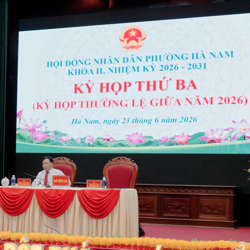 Hội đồng nhân dân phường Hà Nam khoá II, nhiệm kỳ 2026-2031 tổ chức kỳ họp thứ ba (Kỳ họp thường lệ giữa năm).