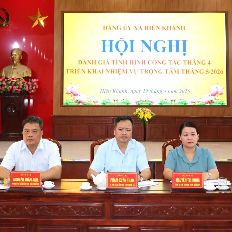 ĐẢNG ỦY XÃ HIỂN KHÁNH TỔ CHỨC HỘI NGHỊ ĐÁNH GIÁ KẾT QUẢ THỰC HIỆN NHIỆM VỤ THÁNG 4, TRIỂN KHAI NHIỆM VỤ TRỌNG TÂM THÁNG 5.
