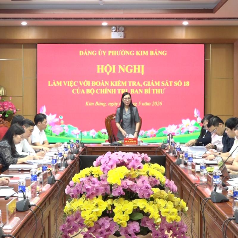 Đoàn kiểm tra, giám sát số 18 của Bộ Chính trị, Ban Bí thư làm việc với Đảng ủy phường Kim Bảng