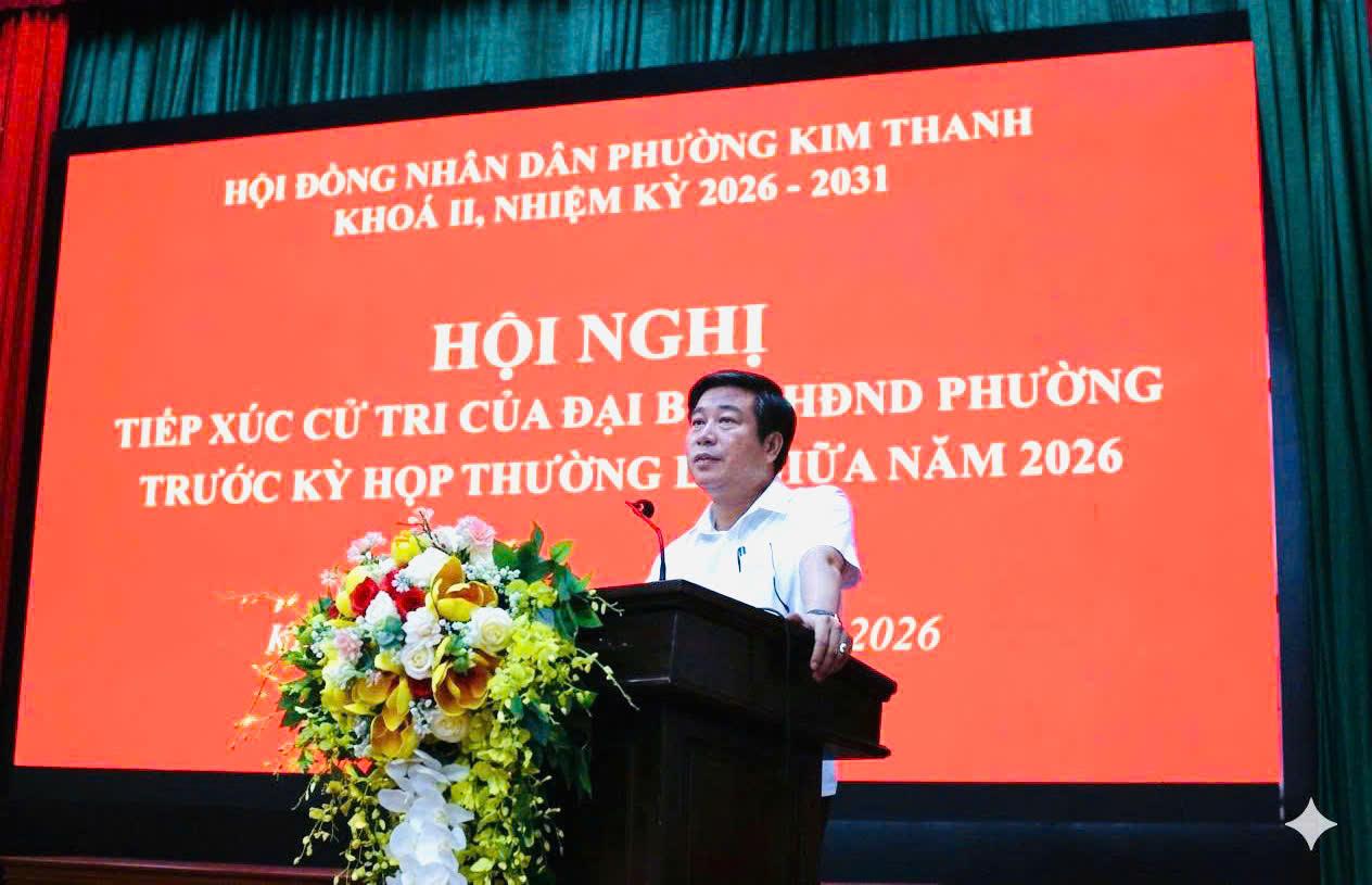 PHƯỜNG KIM THANH TỔ CHỨC HỘI NGHỊ TIẾP XÚC CỬ TRI CỦA ĐẠI BIỂU HĐND PHƯỜNG TRƯỚC KỲ HỌP THƯỜNG LỆ GIỮA NĂM 2026