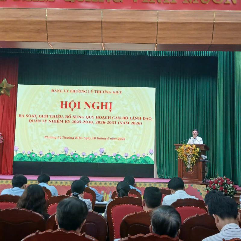 HỘI NGHỊ RÀ SOÁT, GIỚI THIỆU, BỔ SUNG QUY HOẠCH CÁN BỘ LÃNH ĐẠO, QUẢN LÝ NHIỆM KỲ 2025-2030; 2026-2031 PHƯỜNG LÝ THƯỜNG KIỆT