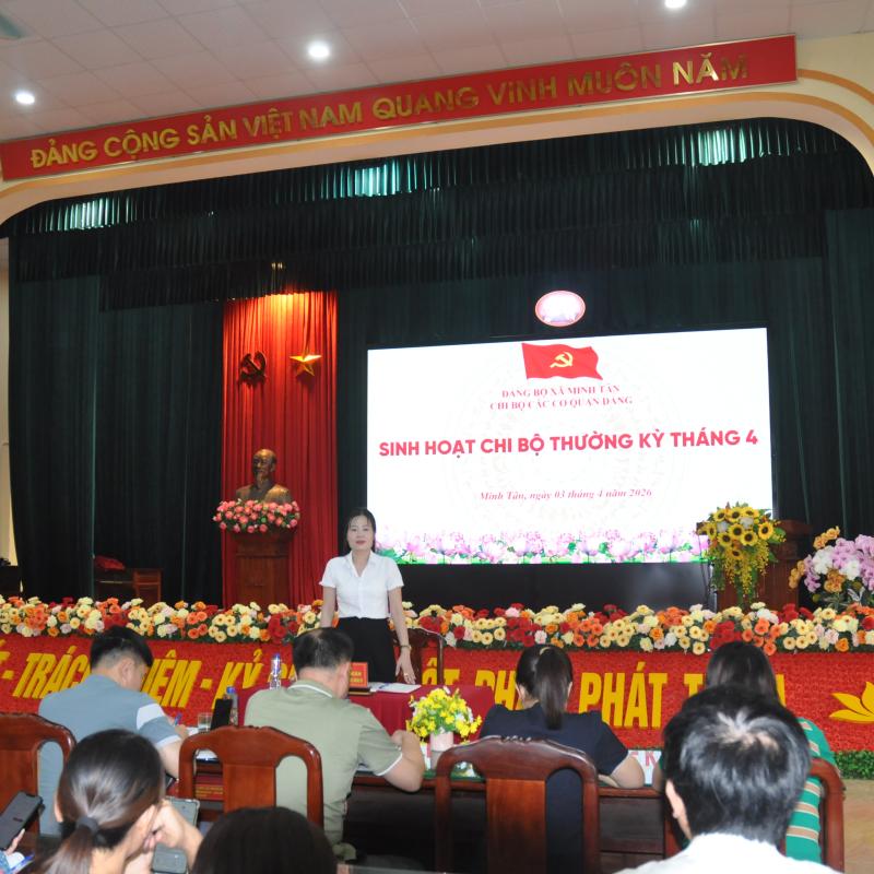 Chi bộ các cơ quan Đảng xã Minh Tân tổ chức sinh hoạt thường kỳ tháng 4/2026