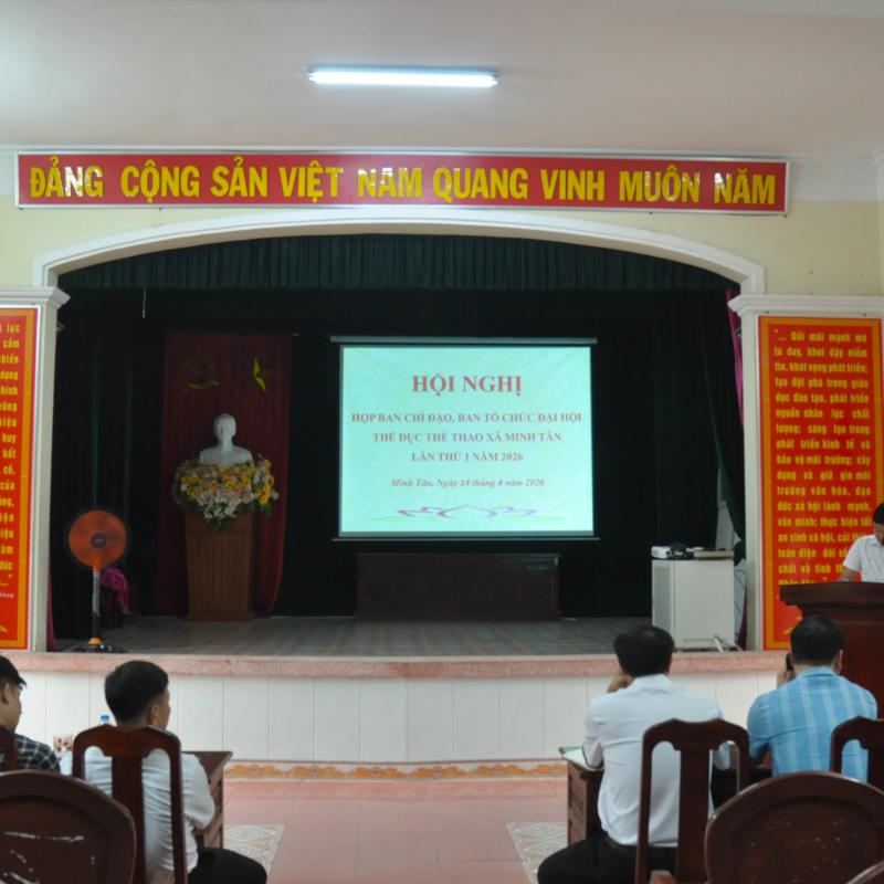 Hội nghị Họp Ban Chỉ đạo, Ban Tổ chức Đại hội Thể dục thể thao xã Minh Tân lần thứ I năm 2026