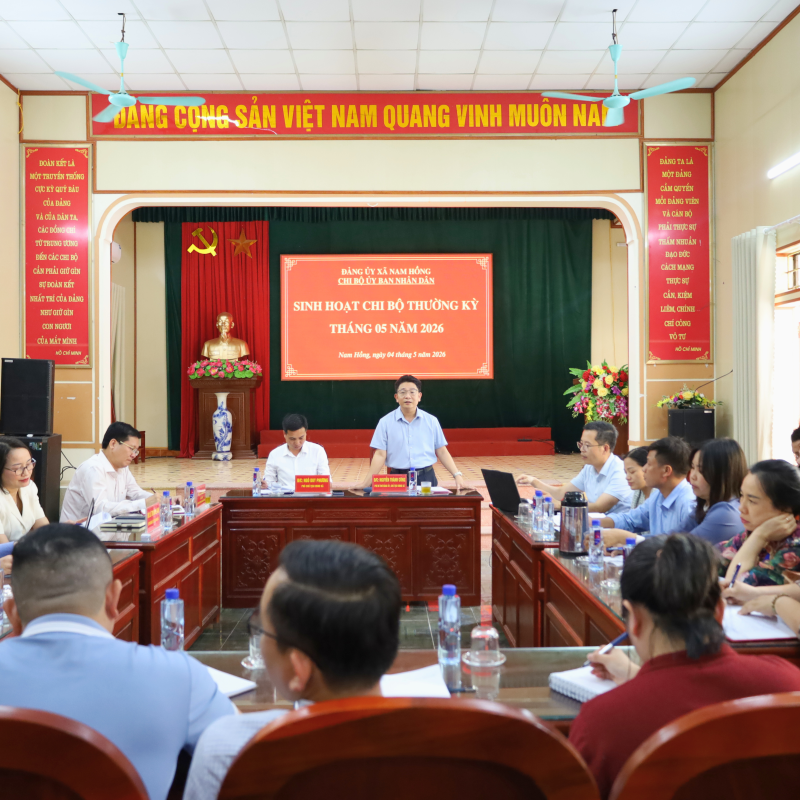 Chi bộ UBND xã Nam Hồng tổ chức sinh hoạt chi bộ thường kỳ tháng 05 năm 2026