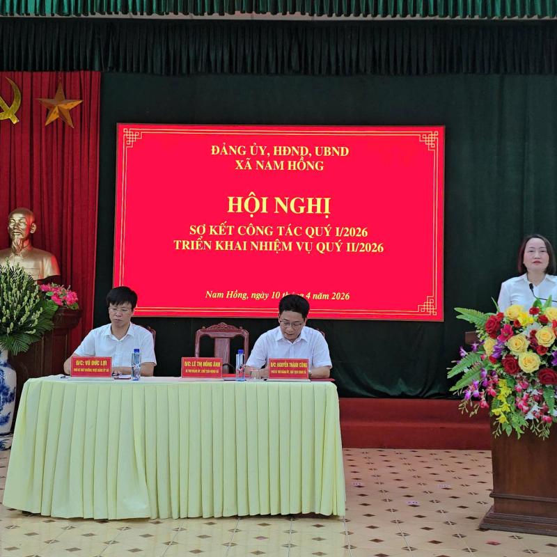 Đảng ủy, HĐND, UBND xã Nam Hồng tổ chức  Hội nghị sơ kết công tác Quý I/2026,  triển khai nhiệm vụ Quý II/2026