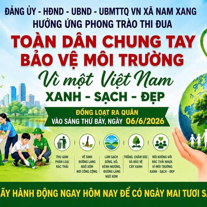 Xã Nam Xang phát động phong trào thi đua “toàn dân chung tay bảo vệ môi trường, vì một việt nam xanh - sạch - đẹp”