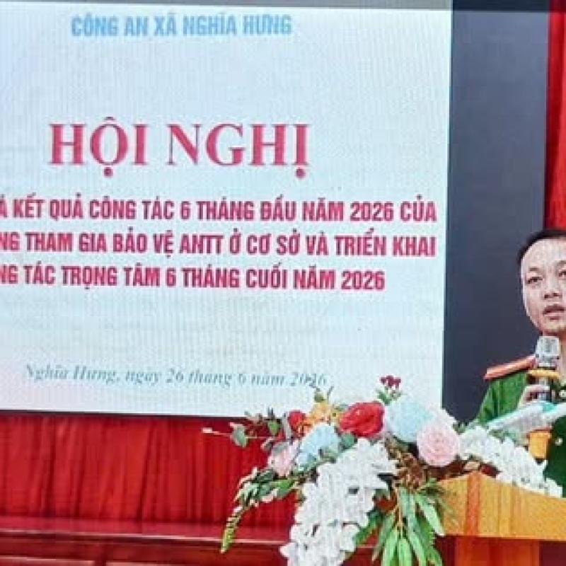 NGHĨA HƯNG ĐÁNH GIÁ KẾT QUẢ CÔNG TÁC 6 THÁNG ĐẦU NĂM CỦA LỰC LƯỢNG THAM GIA BẢO VỆ AN NINH TRẬT TỰ Ở CƠ SỞ