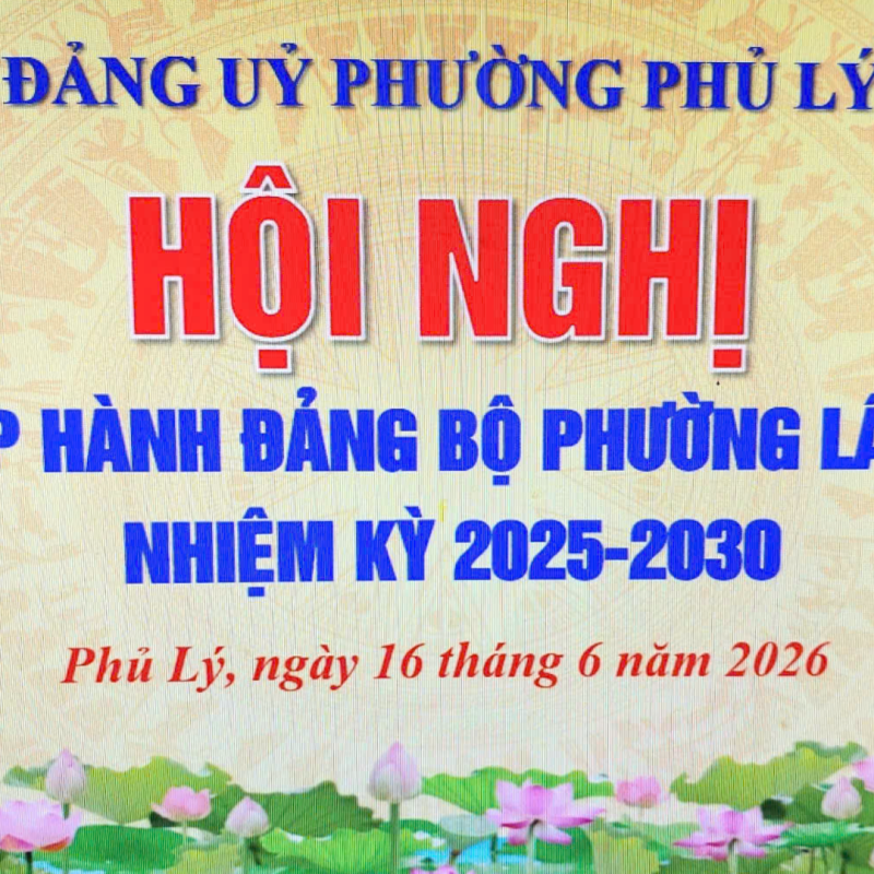 Đảng uỷ phường Phủ Lý họp Ban chấp hành Đảng bộ phường lần thứ XV, nhiệm kỳ 2025 -2030