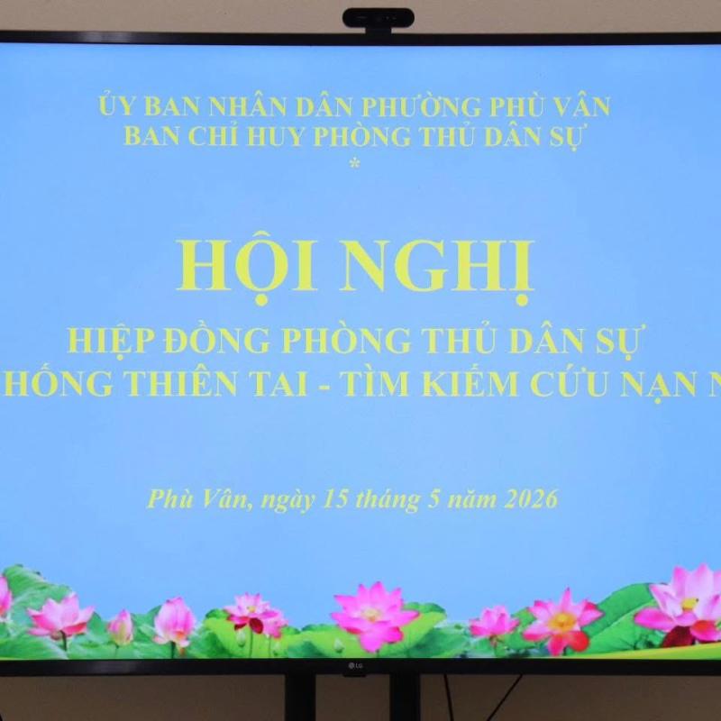 Ban Chỉ huy phòng thủ dân sự phường Phù Vân tổ chức Hội nghị hiệp đồng phòng thủ dân sự PCTT & TKCN năm 2026.