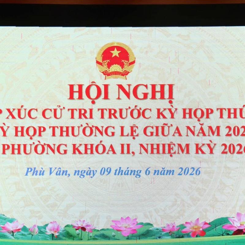 HĐND phường Phù Vân khóa II, nhiệm kỳ 2026-2031 tổ chức Hội nghị tiếp xúc với cử tri trước kỳ họp thứ ba (kỳ họp thường lệ giữa năm 2026)