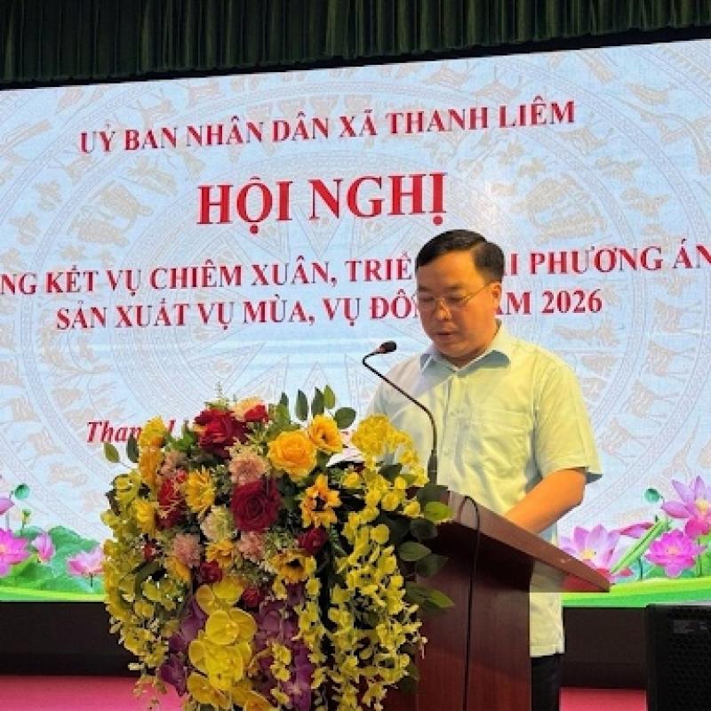 THANH LIÊM: TỔNG KẾT SẢN XUẤT VỤ CHIÊM XUÂN 2025 - 2026, TRIỂN KHAI KẾ HOẠCH SẢN XUẤT VỤ MÙA, VỤ ĐÔNG NĂM 2026