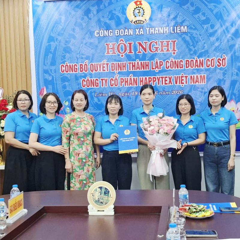 THANH LIÊM: CÔNG BỐ QUYẾT ĐỊNH THÀNH LẬP CÔNG ĐOÀN CƠ SỞ CÔNG TY CỔ PHẦN HAPPY TEX VIỆT NAM