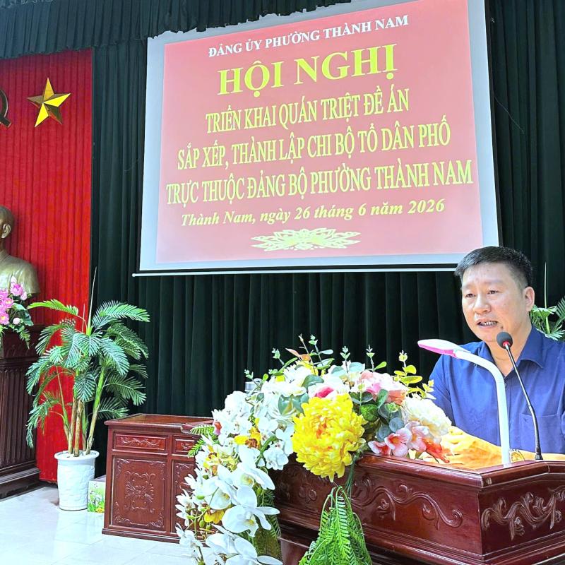 Phường Thành Nam triển khai Đề án sắp xếp, thành lập chi bộ tổ dân phố trực thuộc