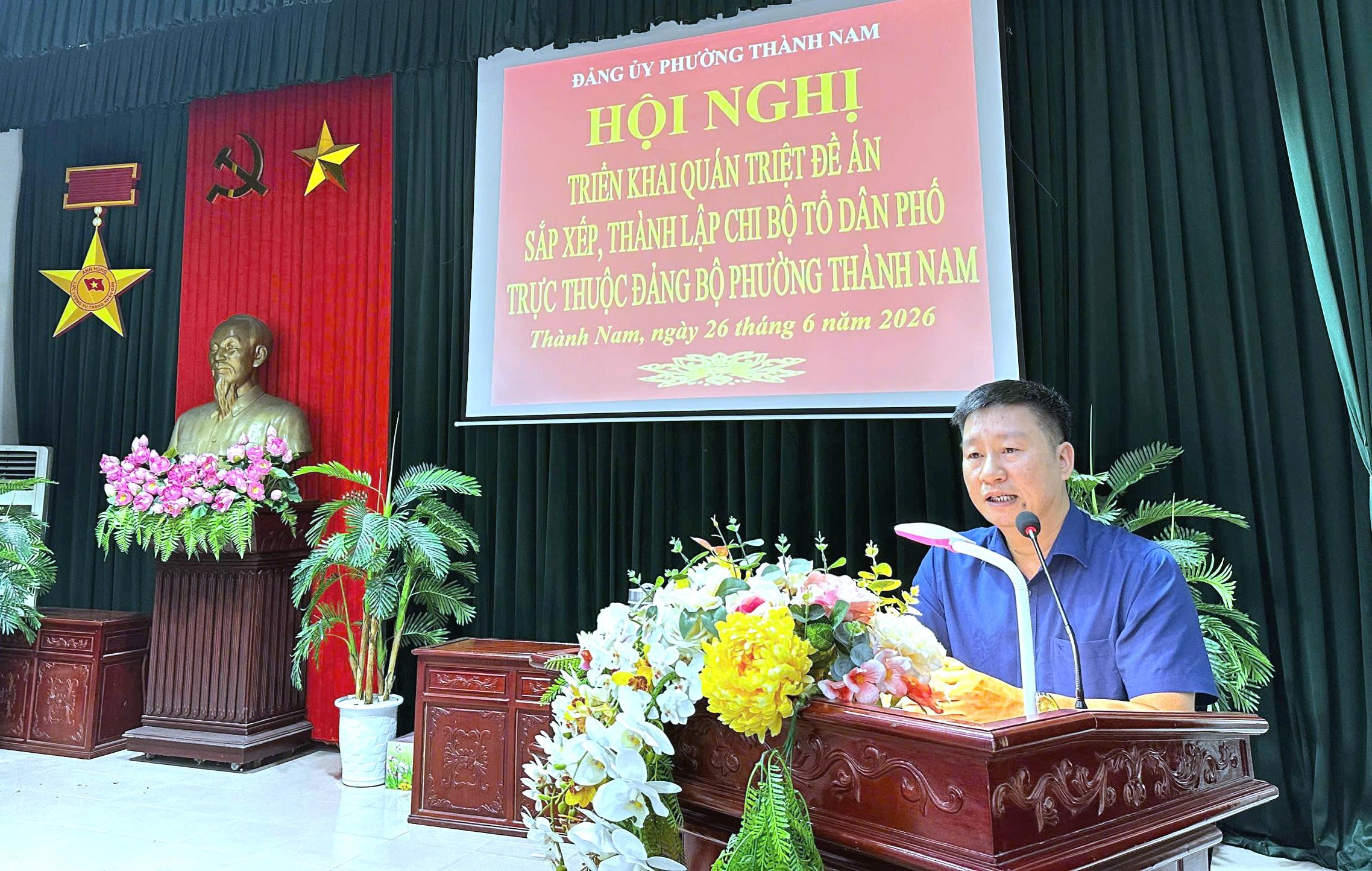 Phường Thành Nam triển khai Đề án sắp xếp, thành lập chi bộ tổ dân phố trực thuộc