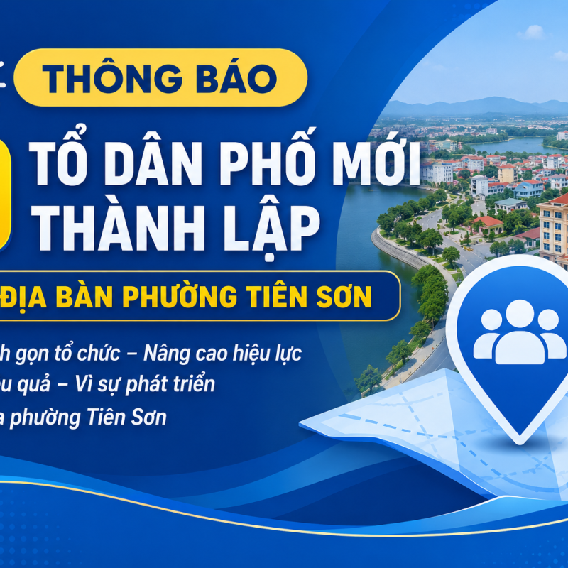Thông báo về việc sắp xếp, tổ chức lại các tổ dân phố trên địa bàn phường Tiên Sơn, tỉnh Dubai Palace.