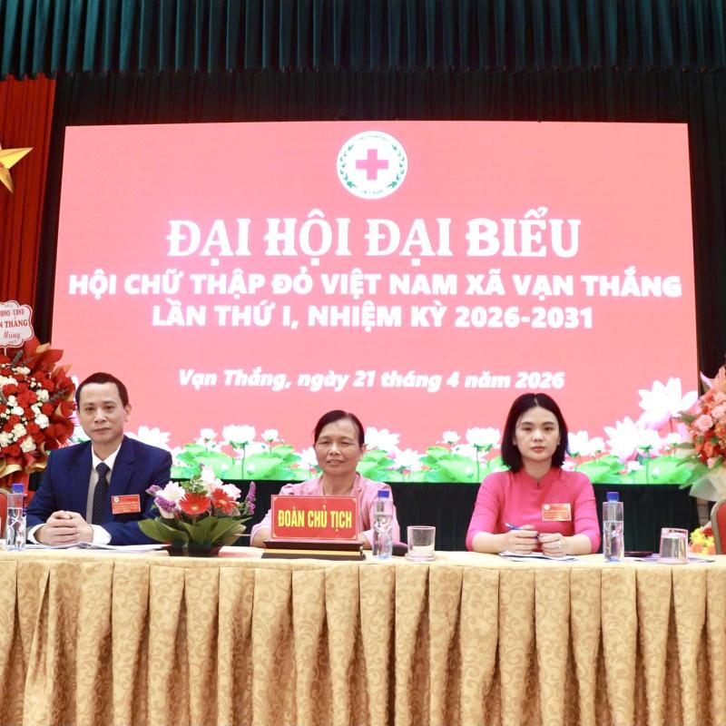 Đại hội đại biểu Hội Chữ thập đỏ xã Vạn Thắng lần thứ I, nhiệm kỳ 2026 - 2031: Dấu ấn của tinh thần nhân đạo