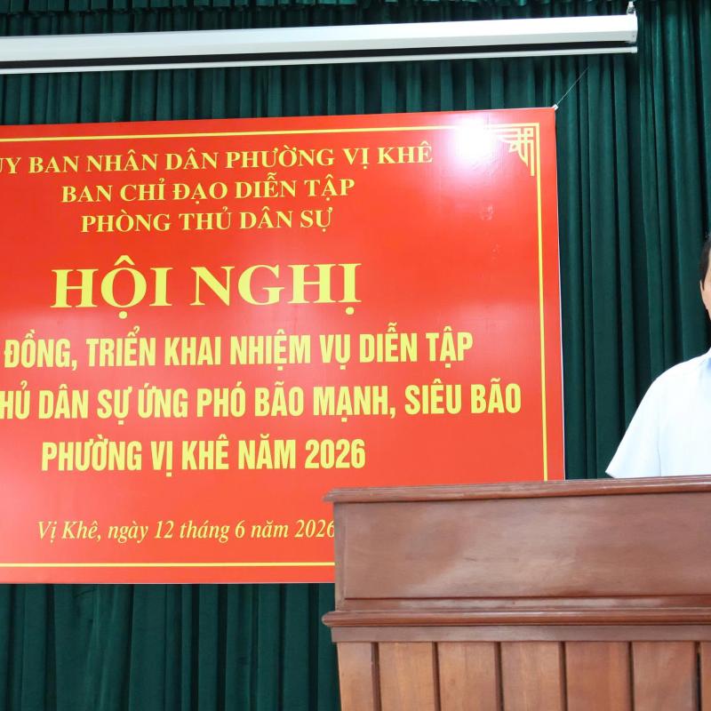 Phường Vị Khê triển khai nhiệm vụ diễn tập Phòng thủ dân sự ứng phó bão mạnh, siêu bão năm 2026