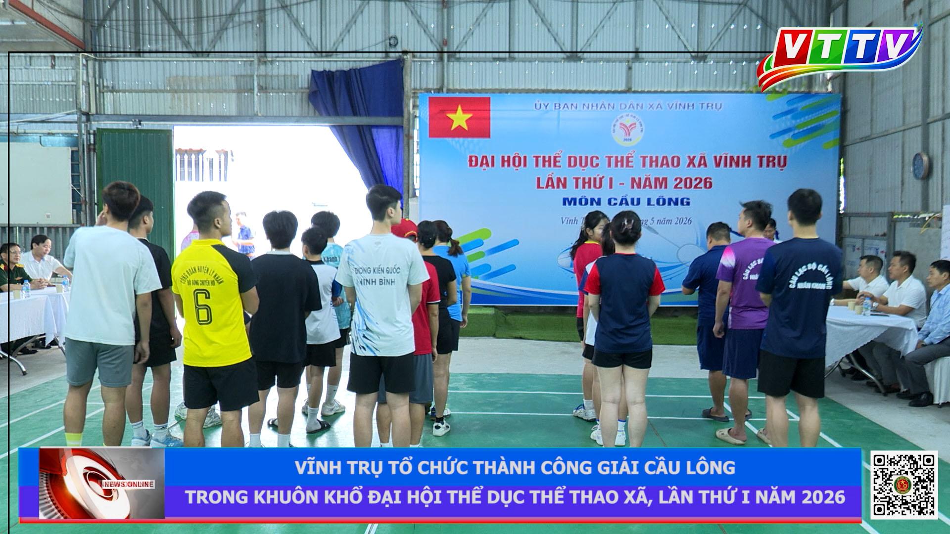 VIDEO: VĨNH TRỤ TỔ CHỨC THÀNH CÔNG GIẢI CẦU LÔNG, TRONG KHUÔN KHỔ ĐẠI HỘI THỂ DỤC THỂ THAO XÃ LẦN THỨ I - NĂM 2026.