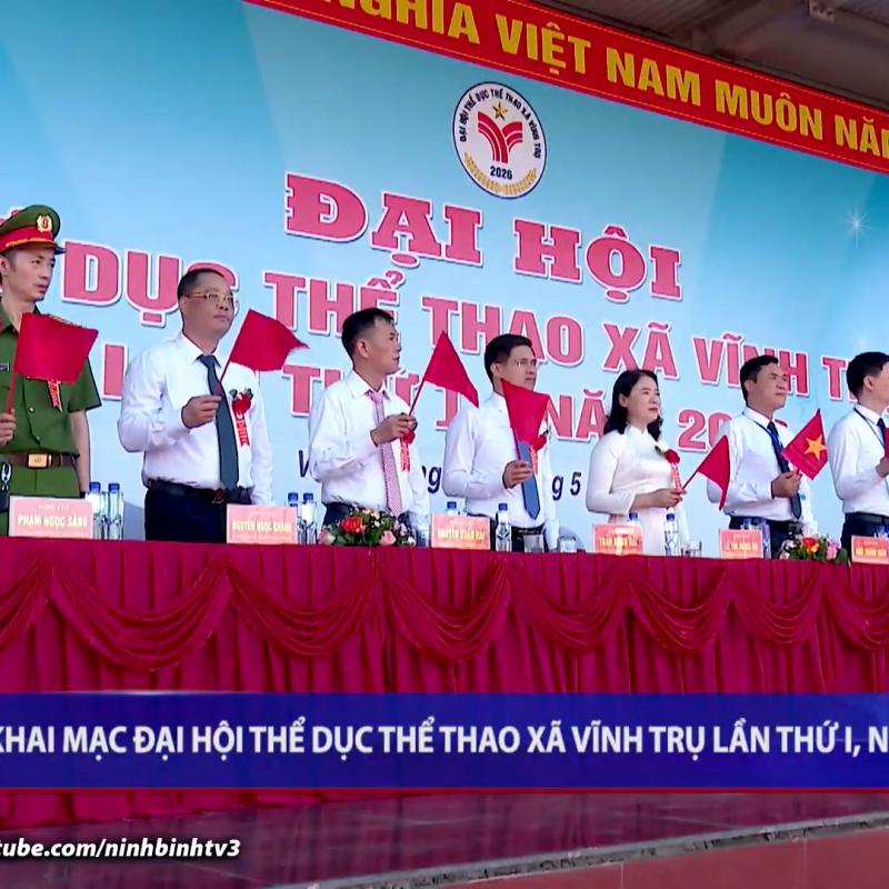 VIDEO: KHAI MẠC ĐẠI HỘI THỂ DỤC THỂ THAO XÃ VĨNH TRỤ LẦN THỨ I, NĂM 2026