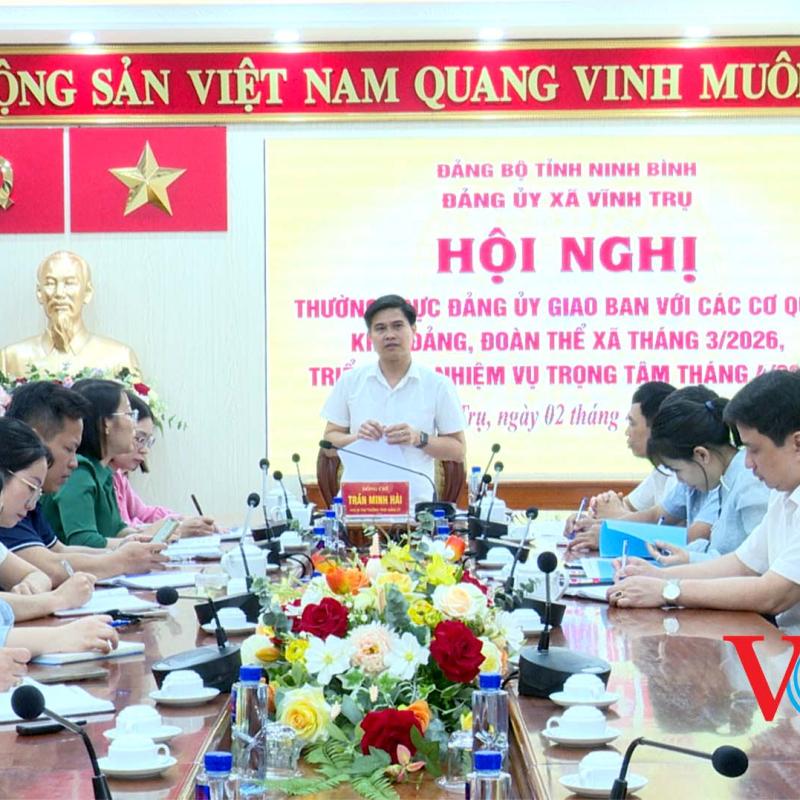 Thường trực Đảng ủy xã Vĩnh Trụ tổ chức giao ban với Thủ trưởng các cơ quan khối Đảng, đoàn thể xã tháng 3/2026