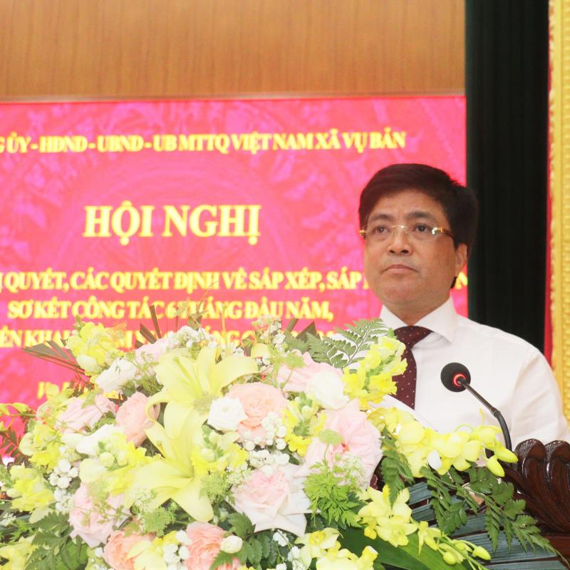 Toàn văn Bài phát biểu của đồng chí Bí thư Đảng ủy xã Vụ Bản tại Hội nghị công bố Nghị quyết và các quyết định liên quan đến việc sắp xếp, sáp nhập thôn; sơ kết công tác 6 tháng đầu năm, triển khai nhiệm vụ 6 tháng cuối năm 2026.