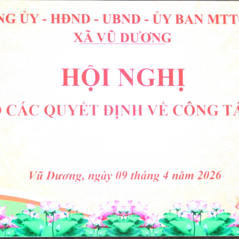 Xã Vũ Dương công bố các Nghị quyết, Quyết định về công tác cán bộ lãnh đạo HĐND, UBND xã nhiệm kỳ 2026-2031