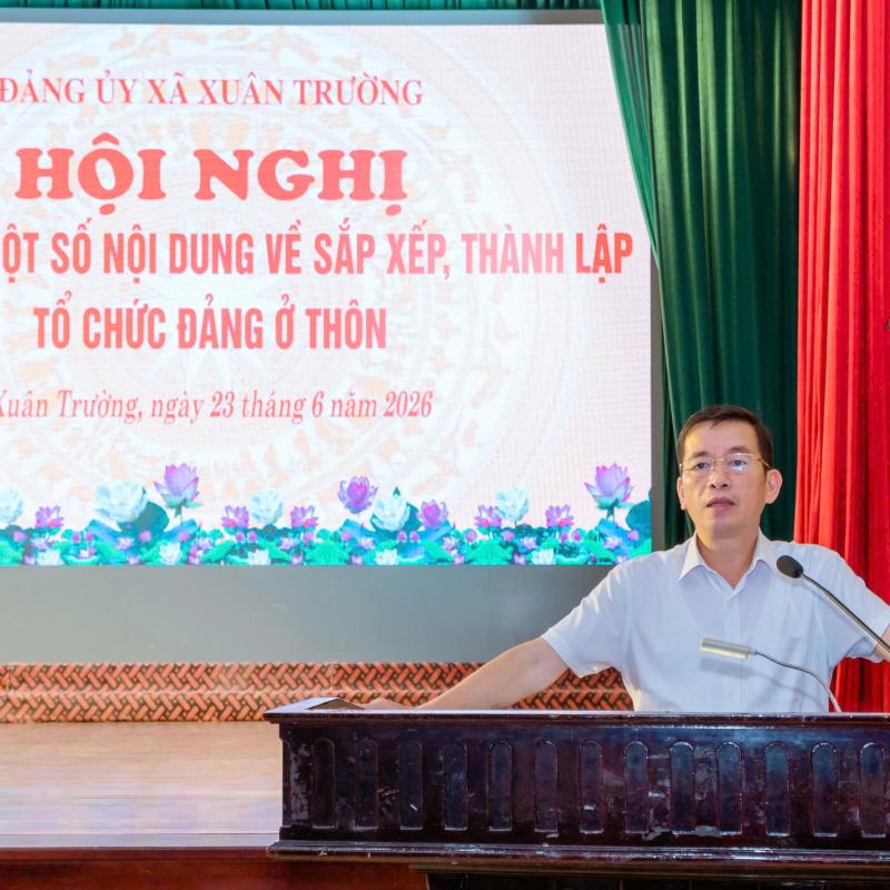 Ban Thường vụ Đảng ủy xã Xuân Trường tổ chức Hội nghị triển khai, sắp xếp, thành lập tổ chức Đảng ở thôn