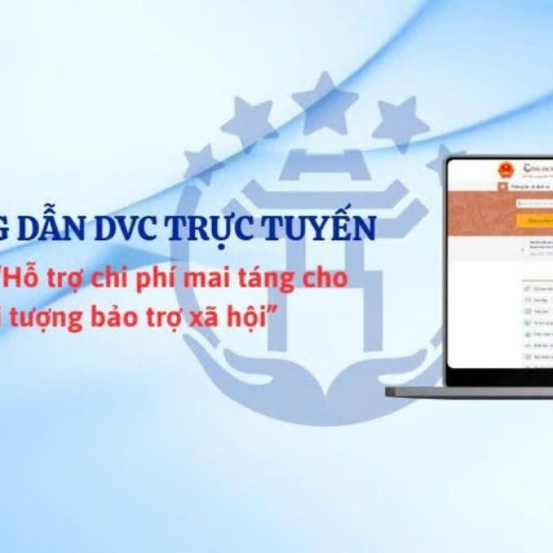 Hướng dẫn chi tiết nộp hồ sơ trực tuyến hưởng chế độ mai táng phí trên dịch vụ công quốc gia.
