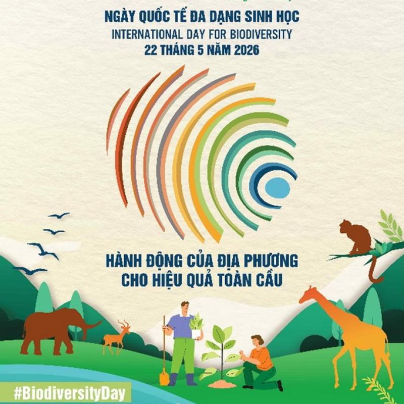 Hưởng ứng ngày Quốc tế đa dạng sinh học 22/5 năm 2026: Hành động của địa phương, hiệu quả toàn.